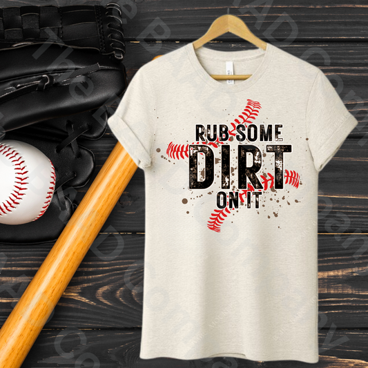 Rub dirt on it Graphic T-shirt