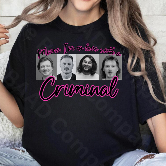 Mama I'm in Love with a Ciminal Graphic Tee
